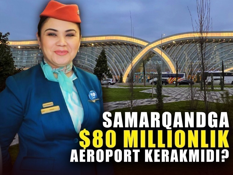 Samarqandda $80 millionlik aeroport ish boshladi. Uning qanday karomatlari bor?